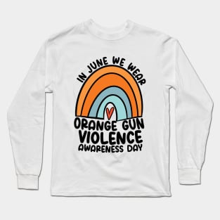 In June We Wear Orange Gun Violence Awareness Day Long Sleeve T-Shirt